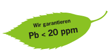 Wir garantierenPb < 20 ppm